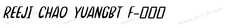REEJI CHAO YUANGBT F字体转换
